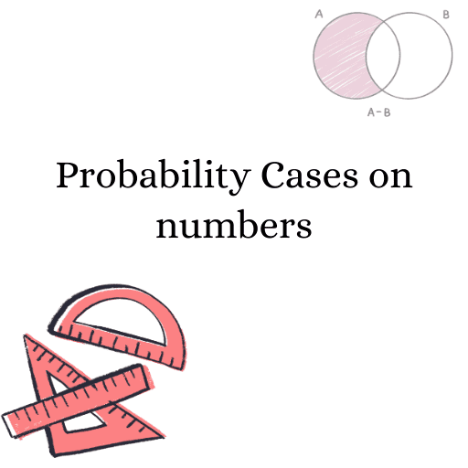  Probability Cases on numbers 